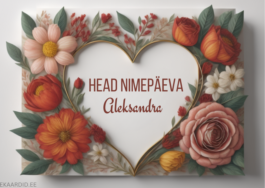Head nimepäeva, Aleksandra!