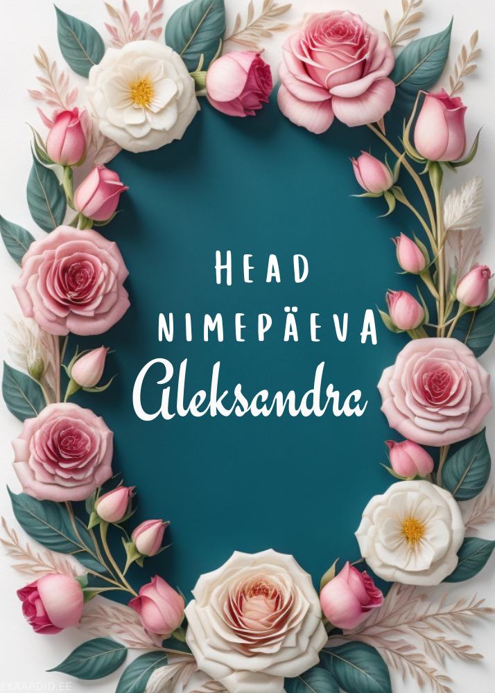 Head nimepäeva, Aleksandra!