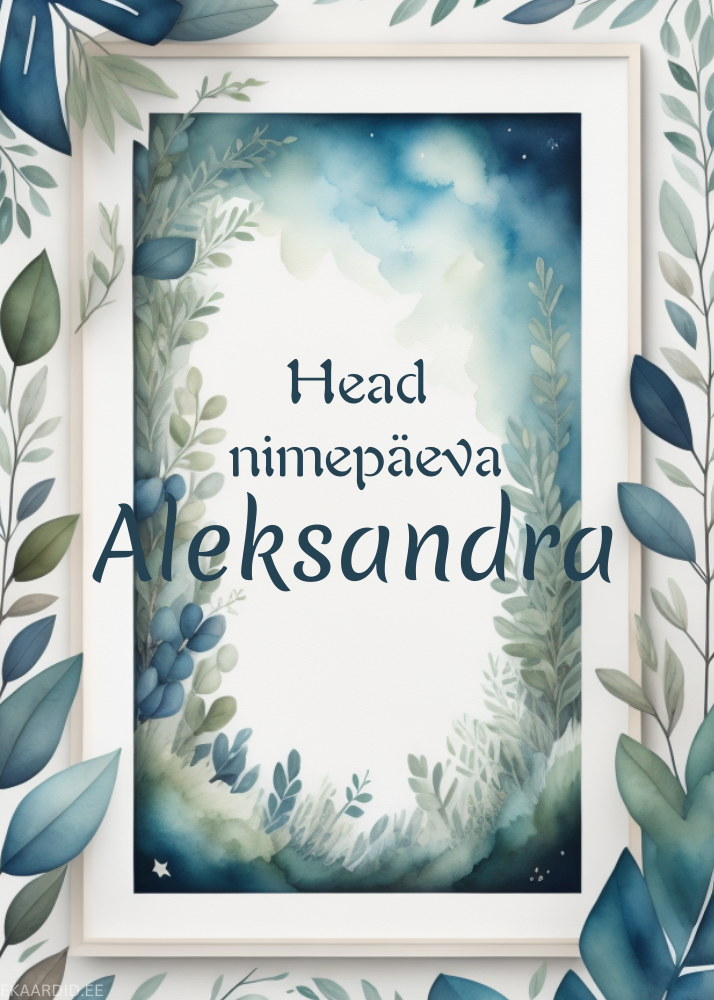 Head nimepäeva, Aleksandra!