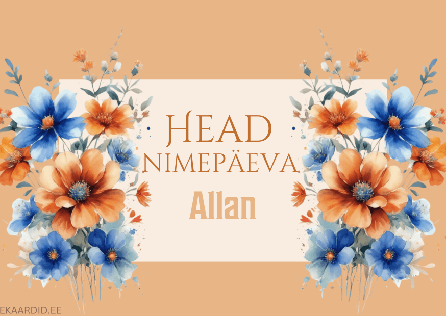 Head nimepäeva, Allan!