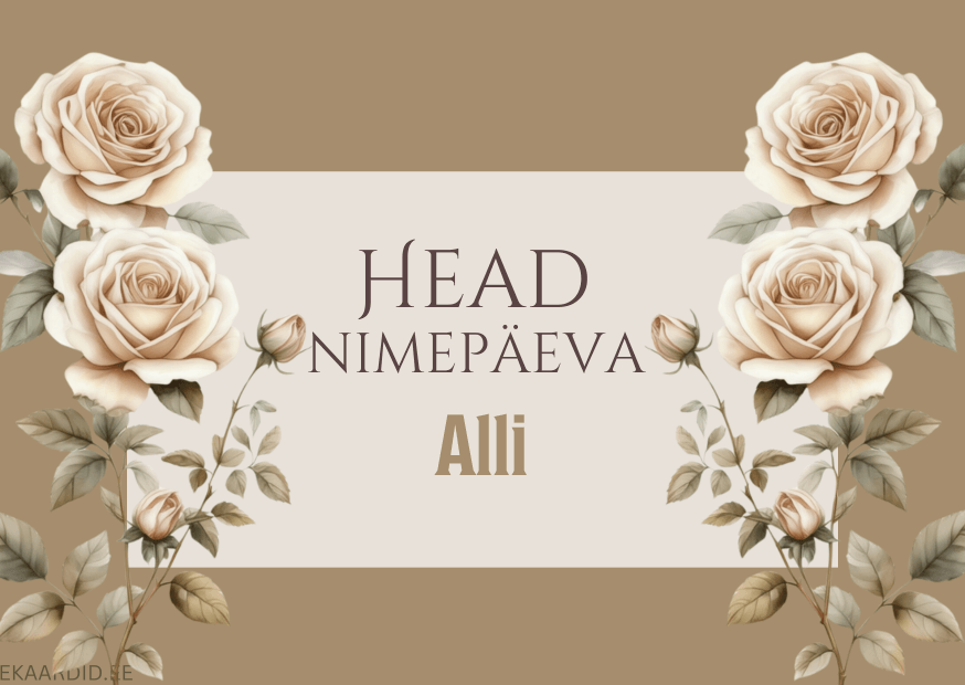 Head nimepäeva, Alli!