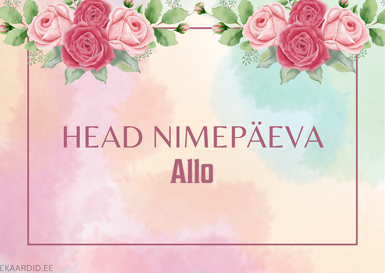 Head nimepäeva, Allo!