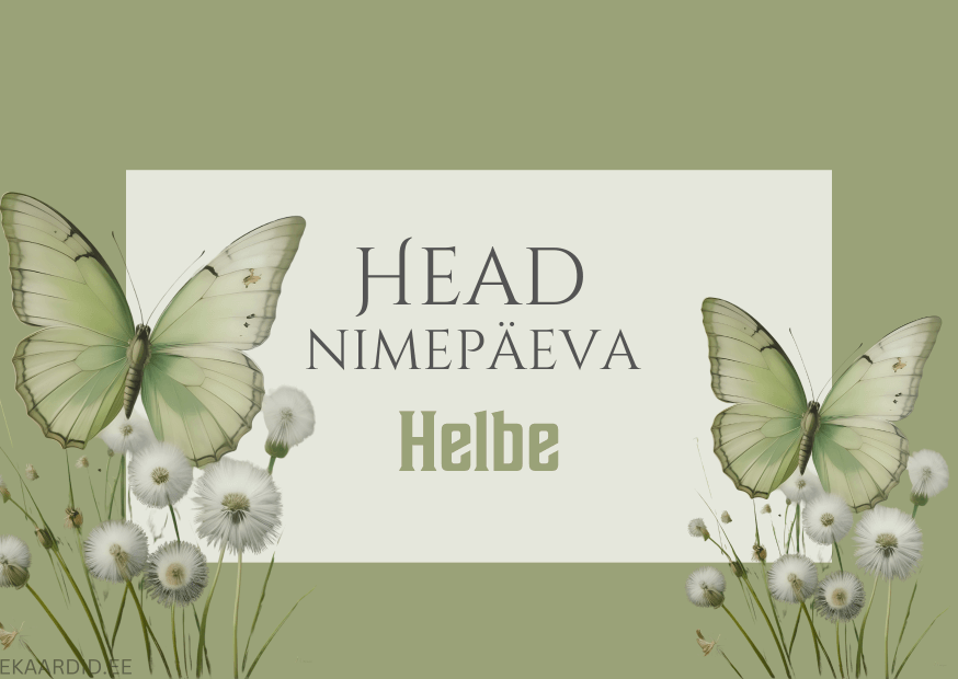 Head nimepäeva, Helbe!