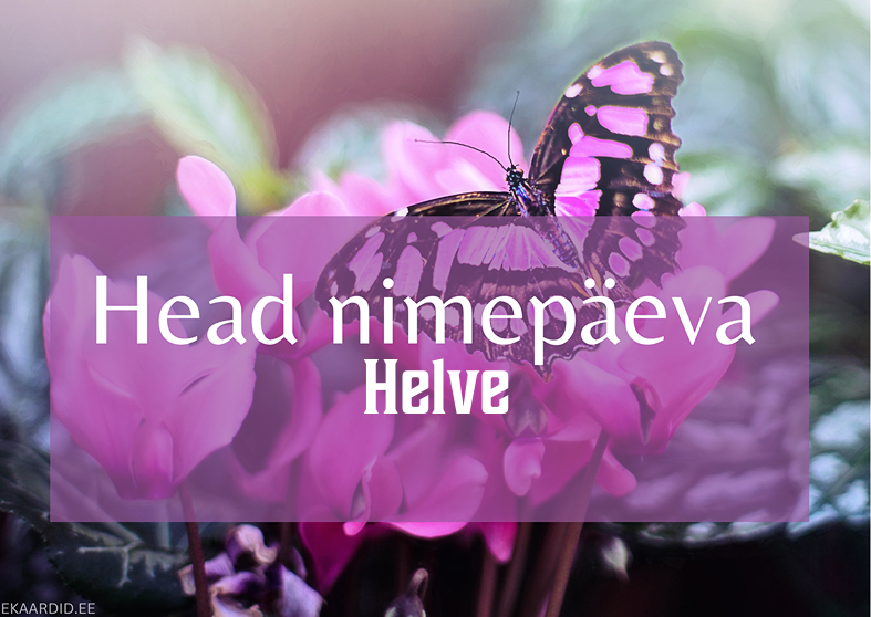 Head nimepäeva, Helve!