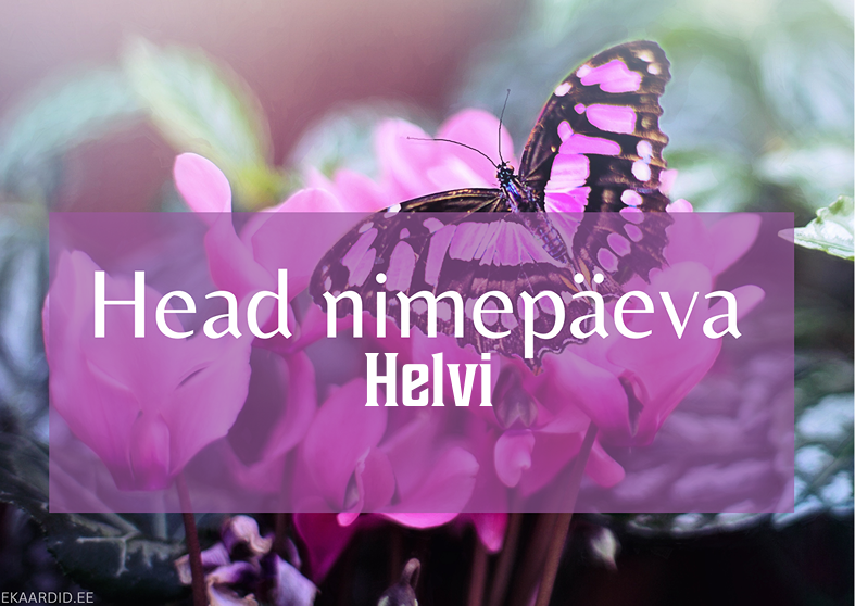 Head nimepäeva, Helvi!