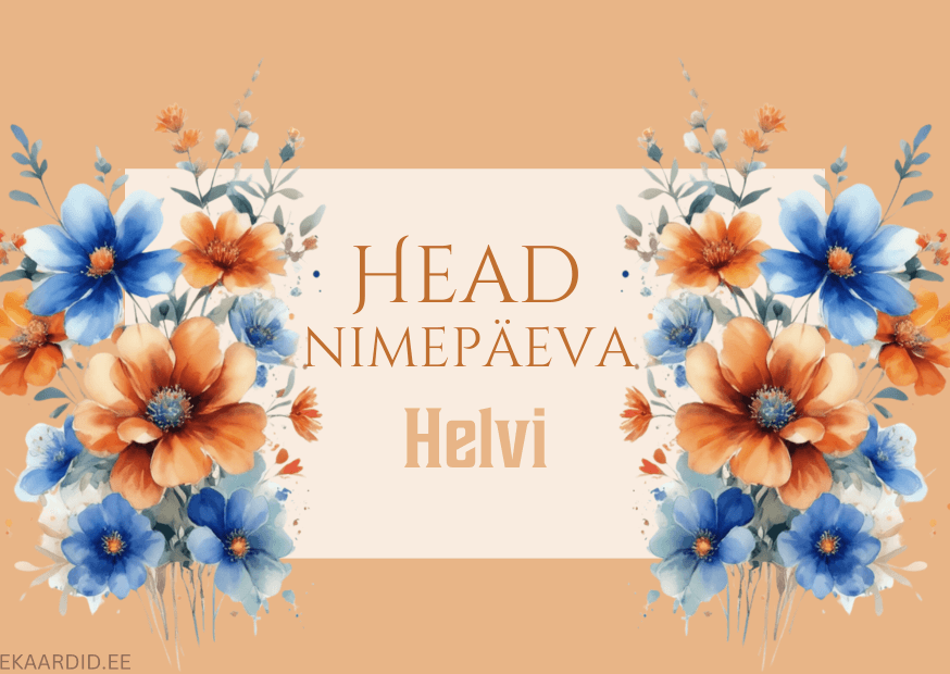 Head nimepäeva, Helvi!