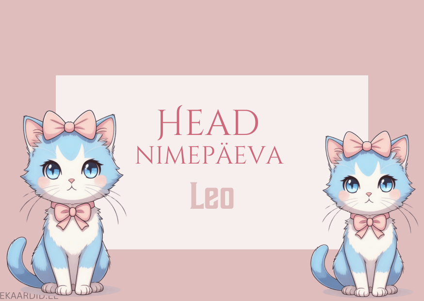 Head nimepäeva, Leo!