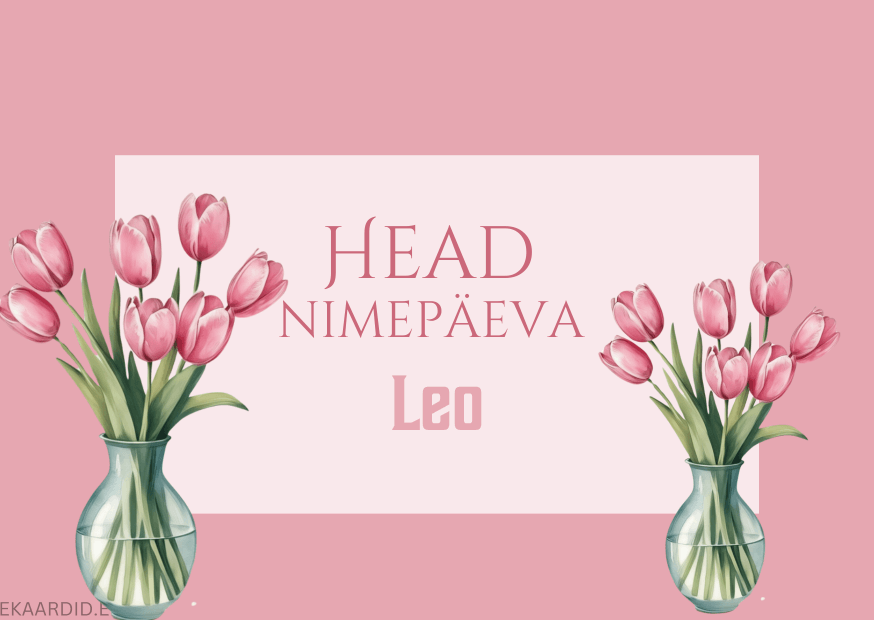 Head nimepäeva, Leo!