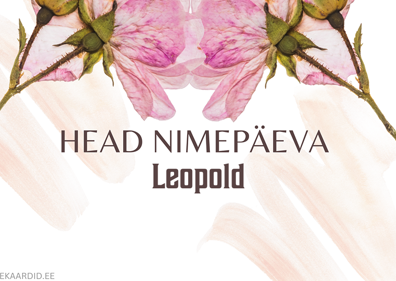 Head nimepäeva, Leopold!