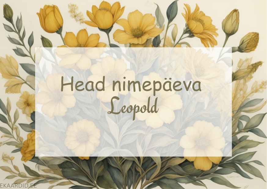 Head nimepäeva, Leopold!