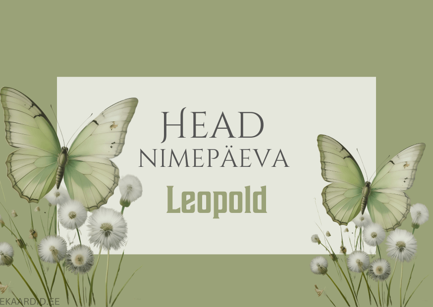 Head nimepäeva, Leopold!