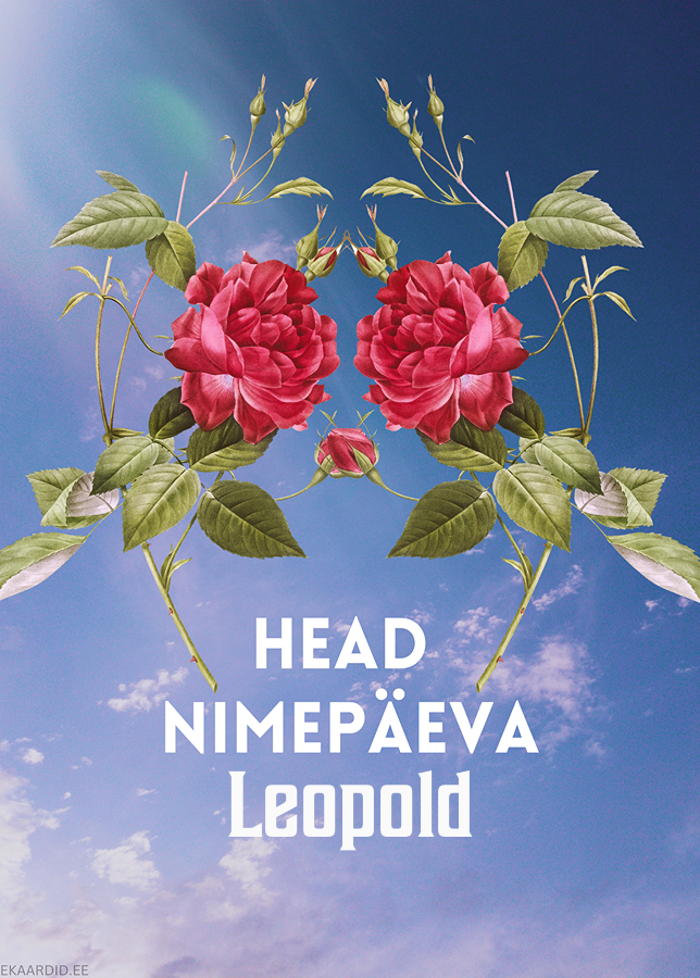 Head nimepäeva, Leopold!