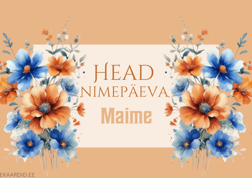 Head nimepäeva, Maime!