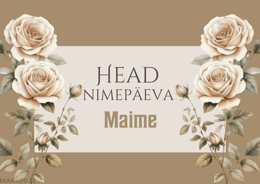 Head nimepäeva, Maime!