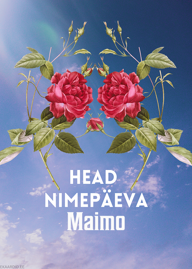 Head nimepäeva, Maimo!