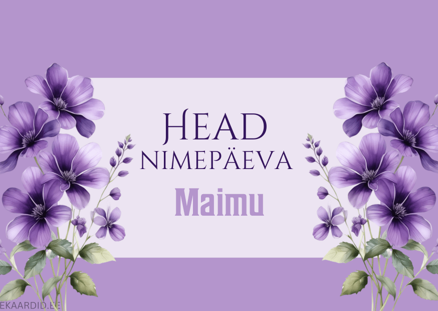 Head nimepäeva, Maimu!