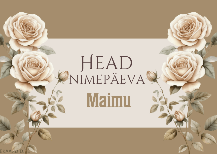 Head nimepäeva, Maimu!