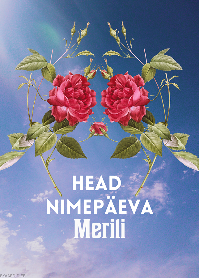 Head nimepäeva, Merili!