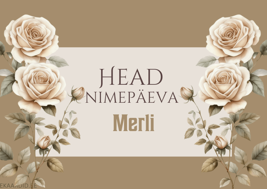 Head nimepäeva, Merli!