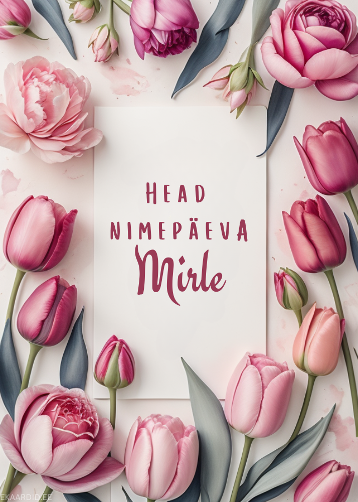 Head nimepäeva, Mirle!