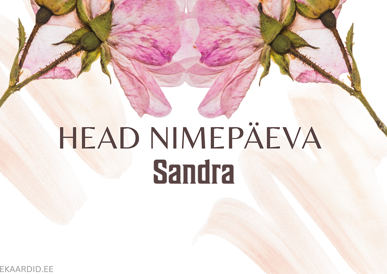 Head nimepäeva, Sandra!