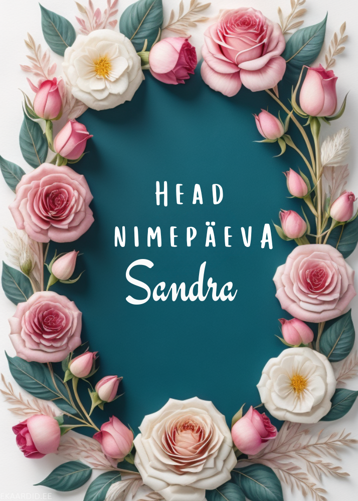 Head nimepäeva, Sandra!