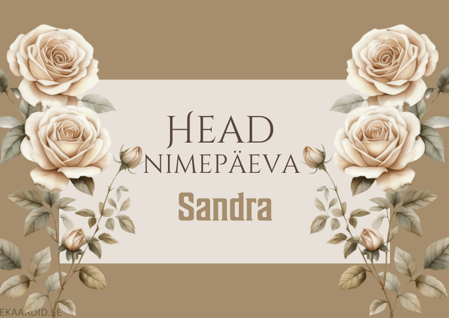 Head nimepäeva, Sandra!
